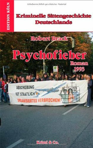 Kriminelle Sittengeschichte Deutschlands 1957-1993 / Psychofieber: Roman 1993