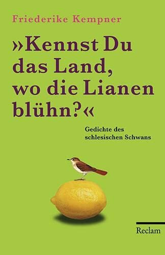 Kennst Du das Land, wo die Lianen blühn?: Gedichte des schlesischen Schwans (Reclams Universal-Bibliothek)