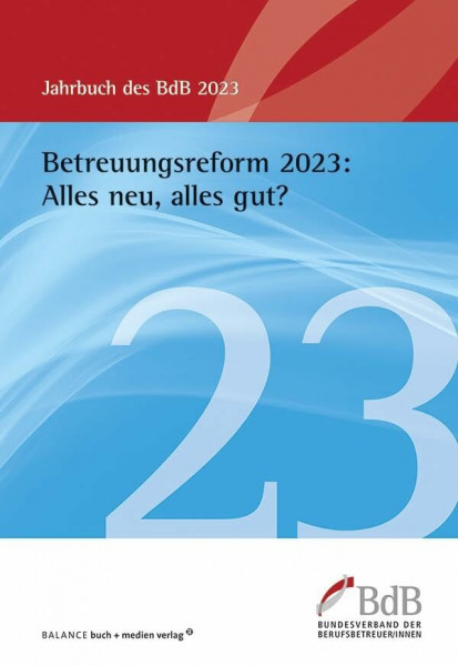 Betreuungsreform 2023: Alles neu, alles gut?: Jahrbuch BdB 2023