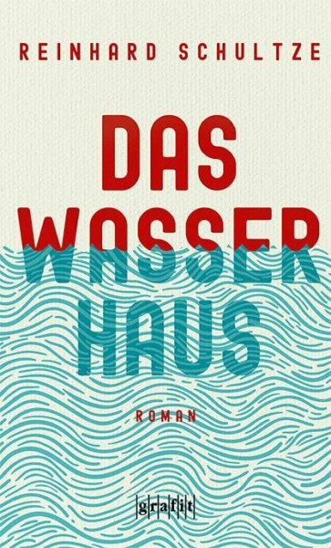 Das Wasserhaus: Roman