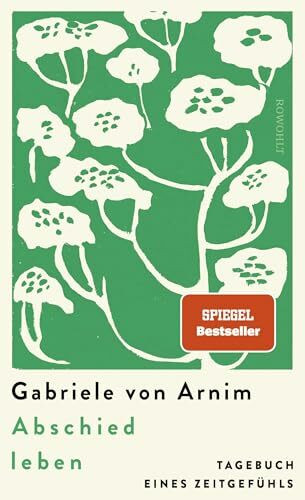 Abschied leben: Tagebuch eines Zeitgefühls
