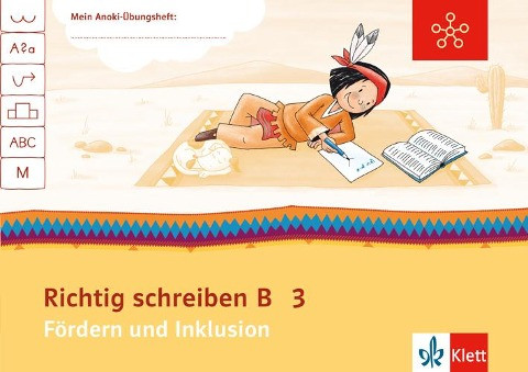 Mein Anoki-Übungsheft. Richtig schreiben B. Fördern und Inklusion. Arbeitsheft 3. Schuljahr