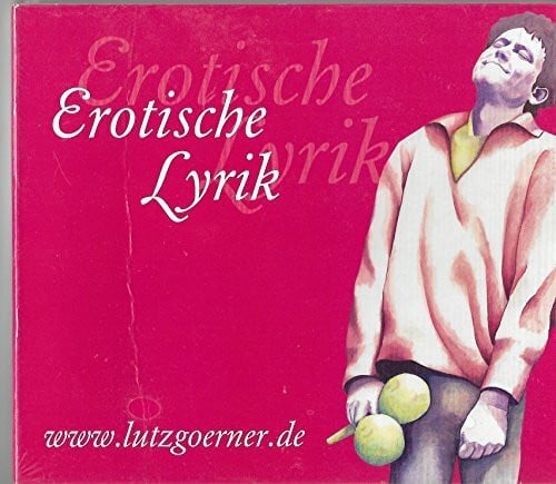 Lutz Görner singt und spricht Erotische Lyrik: Ein Streifzug durch die erotische Hochliteratur: ADD.