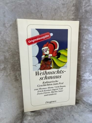 Weihnachtsschmaus: Kulinarische Geschichten zum Fest: Kulinarische Geschichten zum Fest. Originalausgabe (detebe)