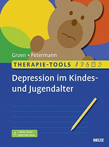 Therapie-Tools Depression im Kindes- und Jugendalter: Mit E-Book inside und Arbeitsmaterial (Beltz Therapie-Tools)