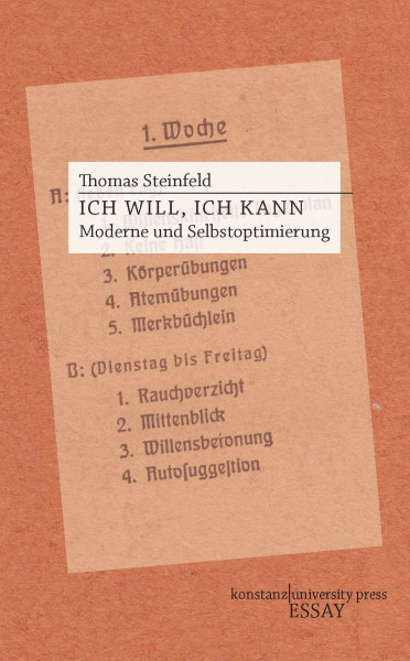 Ich will, ich kann: Moderne und Selbstoptimierung (Essay [KUP])