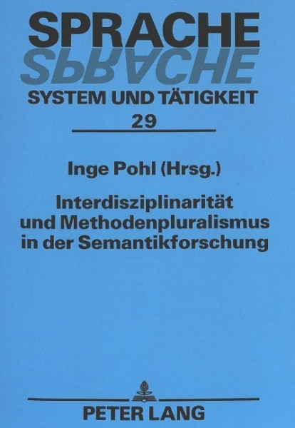 Interdisziplinarität und Methodenpluralismus in der Semantikforschung