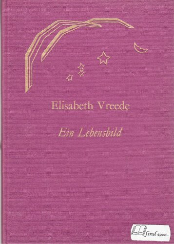 Elisabeth Vreede. Ein Lebensbild
