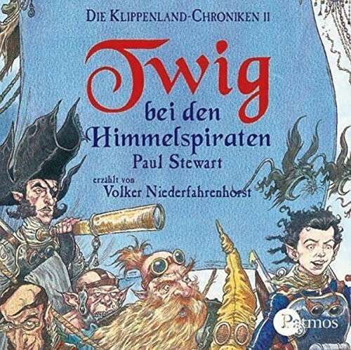 Die Klippenland-Chroniken / Twig bei den Himmelspiraten: Die Klippenland-Chroniken II