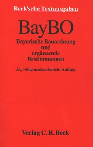 Bayerische Bauordnung ( BayBO) und ergänzende Bestimmungen