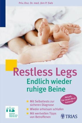 Restless Legs: Wirksame Hilfe bei unruhigen Beinen. Welche Therapien und neuen Medikamente Ihnen helfen. Endlich wieder erholsam schlafen. Mit ... von der Dt. Restless Legs Vereinigung.