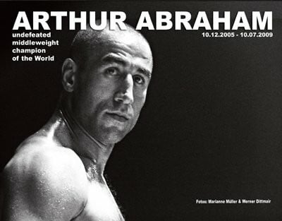 ARTHUR ABRAHAM: Undefeated middelweight Champion of the World