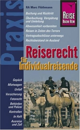 Reise Know-How Praxis: Reiserecht für Individualreisende: Ratgeber mit vielen praxisnahen Tipps und Informationen (Praxis-Reihe)