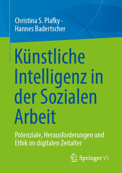Künstliche Intelligenz in der Sozialen Arbeit: Potenziale, Herausforderungen und Ethik im digitalen Zeitalter