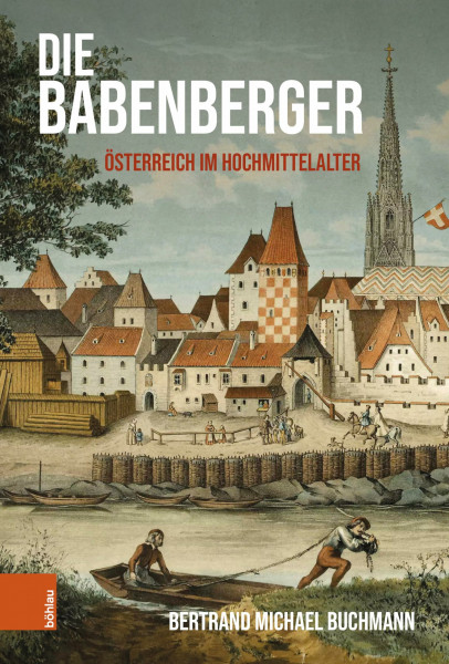 Die Babenberger: Österreich im Hochmittelalter
