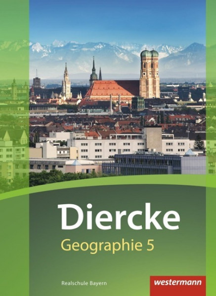 Diercke Geographie 5. Schülerband. Realschulen. Bayern