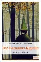 Die Barnabas-Kapelle: Kriminalroman