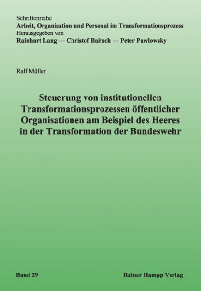 Steuerung von institutionellen Transformationsprozessen öffentlicher Organisationen am Beispiel des