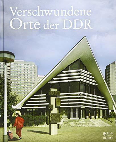 Verschwundene Orte der DDR