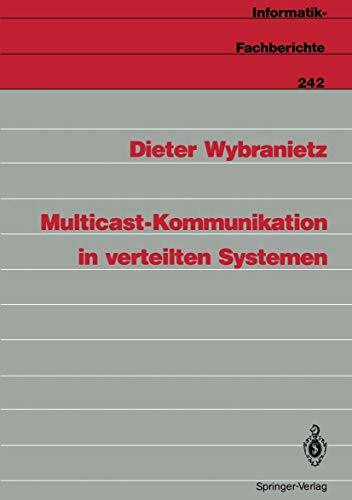 Multicast-Kommunikation in verteilten Systemen (Informatik-Fachberichte) (German Edition) (Informatik-Fachberichte, 242, Band 242)