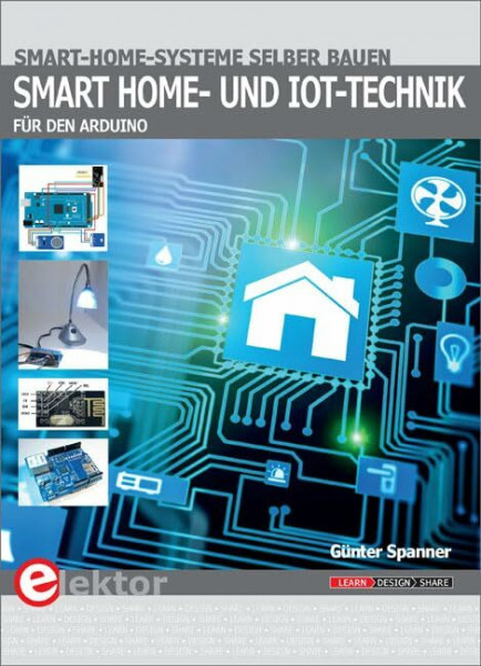 Smart-Home- und IoT-Technik für den Arduino: Smart-Home-Systeme selber bauen