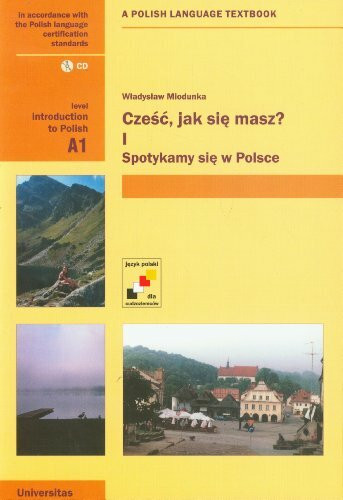 Czesc, Jak Sie Masz? Level A1: Introduction to Polish. A Polish Language Textbook