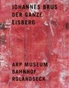Johannes Brus: Der ganze Eisberg: The Whole Iceberg