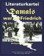 Literatur-Kartei, Damals war es Friedrich