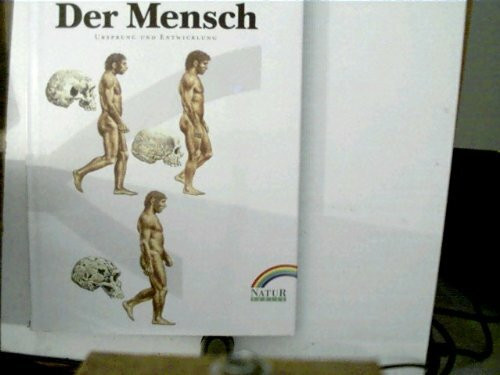 Der Mensch. Ursprung und Entwicklung