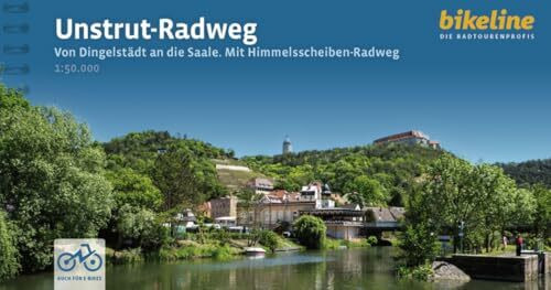 Unstrut-Radweg: Von Dingelstädt an die Saale. Mit Himmelsscheiben-Radweg. 327 km, 1:50.000, GPS-Tracks Download, LiveUpdate, Übernachtungsverzeichnis (Bikeline Radtourenbücher)