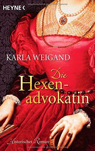 Die Hexenadvokatin: Historischer Roman