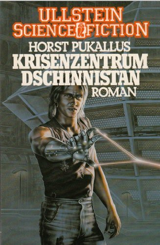 Krisenzentrum Dschinnistan. Roman. ( Ullstein Science Fiction).