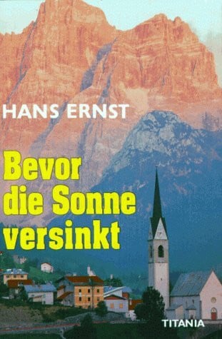 Bevor die Sonne versinkt: Bergroman