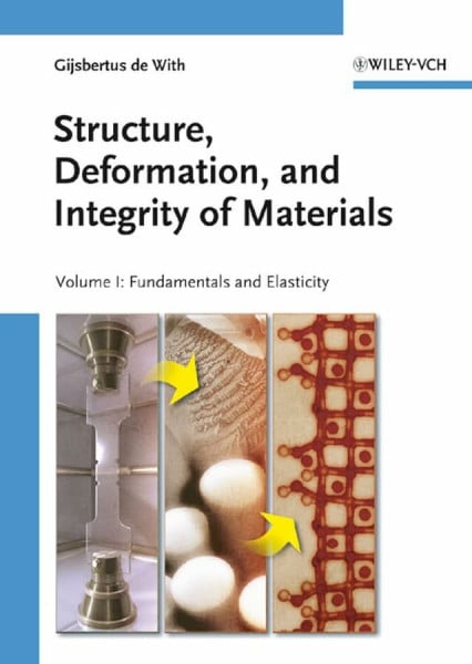 Structure, Deformation, and Integrity of Materials: Fundamentals and Elasticity (Vol.1); Plasticity, Visco-Elasticity, and Fracture (Vol.2)