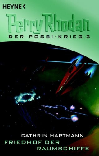 Perry Rhodan - Der Posbi-Krieg 3: Friedhof der Raumschiffe
