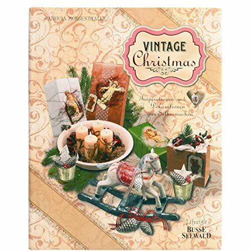 Vintage Christmas: Inspirationen & Dekoideen zum Selbermachen: Inspirationen und Dekoideen zum Selbermachen