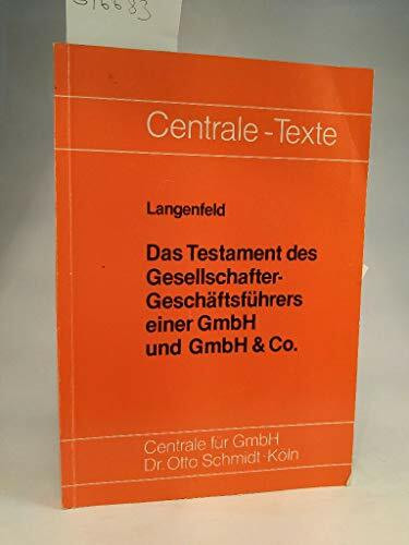 Das Testament des Gesellschafter-Geschäftsführers einer GmbH und GmbH & Co.