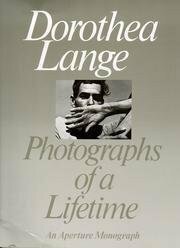 Dorothea Lange: Photographs of a Lifetime