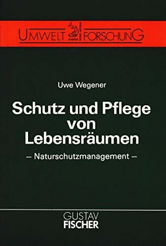 Schutz und Pflege von Lebensräumen Schutz und Pflege von Lebensräumen