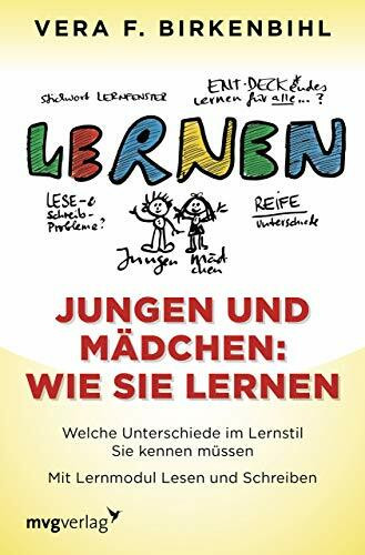 Jungen und Mädchen: wie sie lernen: Welche Unterschiede im Lernstil Sie kennen müssen. Mit Lernmodul Lesen und Schreiben