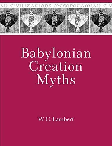 Babylonian Creation Myths (Mesopotamian Civilizations)