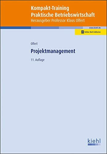 Kompakt-Training Projektmanagement: Mit Online-Zugang (Kompakt-Training Praktische Betriebswirtschaft)