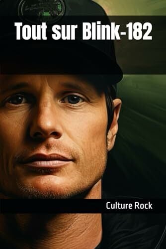 Tout sur Blink-182 (Culture Rock) Tout sur Blink-182 (Culture Rock)