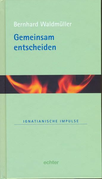 Gemeinsam entscheiden (Ignatianische Impulse)