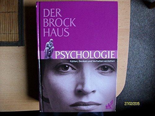 Der Brockhaus. Psychologie. Menschliches Fühlen, Denken und Verhalten verstehen