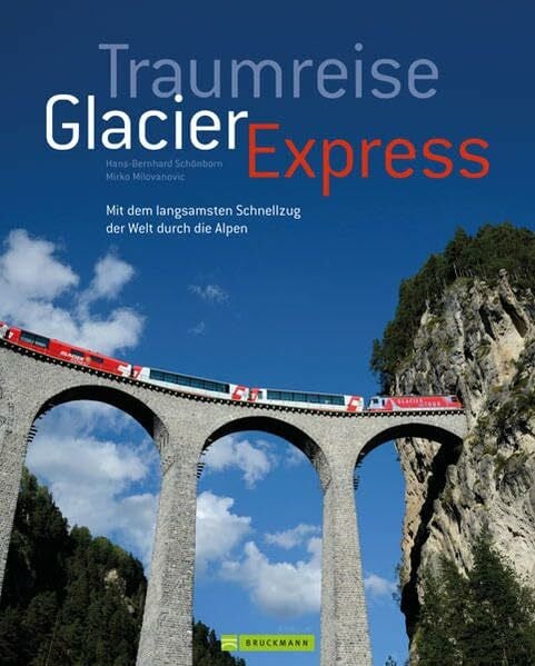 Traumreise Glacier Express: Auf Schienen durch die Schweizer Alpen (Bruckmann Exquisit)