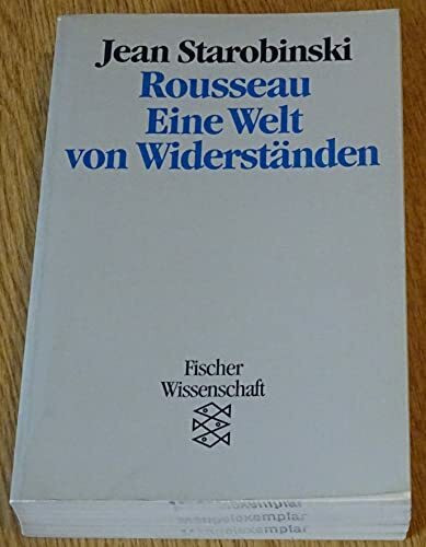 Rousseau. Eine Welt von Widerständen
