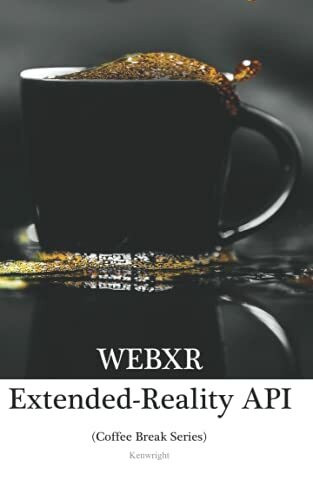 WebXR API in 20 Minutes: (Coffee Break Series)