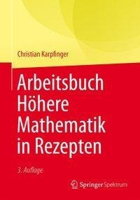 Arbeitsbuch Höhere Mathematik in Rezepten