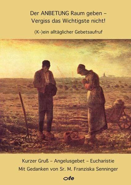 Der Anbetung Raum geben: (K-)ein alltäglicher Gebetsaufruf